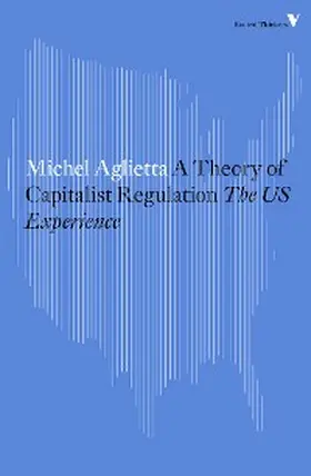 Aglietta |  A Theory of Capitalist Regulation | eBook | Sack Fachmedien