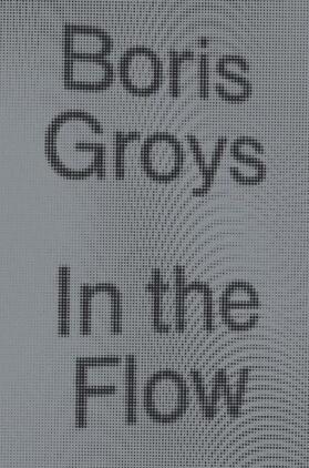 Groys |  In the Flow | Buch |  Sack Fachmedien