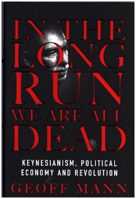 Mann |  In the Long Run We are All Dead | Buch |  Sack Fachmedien