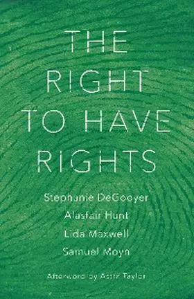 Degooyer / Moyn / Hunt |  The Right to Have Rights | eBook | Sack Fachmedien