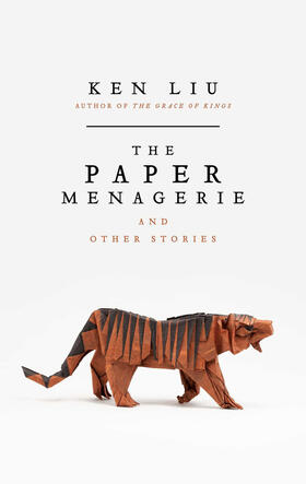 Liu | The Paper Menagerie | Buch | 978-1-78497-569-2 | www2.sack.de