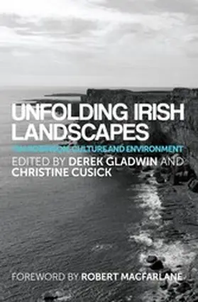 Gladwin / Unknown / Cusick |  Unfolding Irish landscapes | eBook | Sack Fachmedien