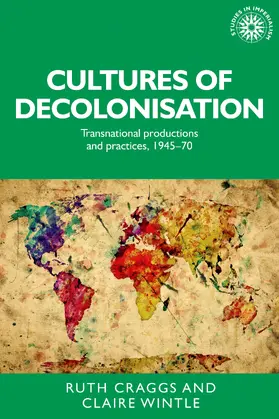 Craggs / Unknown / Wintle |  Cultures of decolonisation | eBook | Sack Fachmedien