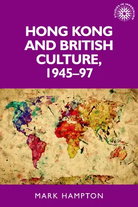 Hampton |  Hong Kong and British culture, 1945–97 | eBook | Sack Fachmedien
