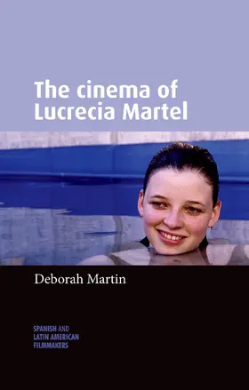 Martin |  The cinema of Lucrecia Martel | eBook | Sack Fachmedien
