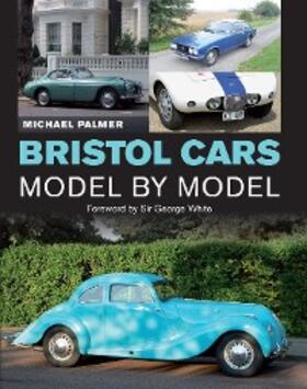 Palmer |  Bristol Cars Model by Model | eBook | Sack Fachmedien