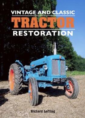 Lofting |  Vintage and Classic Tractor Restoration | eBook | Sack Fachmedien
