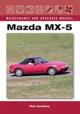 Hawkins |  Mazda MX-5 Maintenance and Upgrades Manual | eBook | Sack Fachmedien