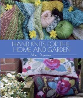 Dupernex |  Hand Knits for the Home and Garden | eBook | Sack Fachmedien