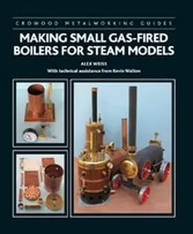 Weiss / Walton |  Making Small Gas-Fired Boilers for Steam Models | eBook | Sack Fachmedien