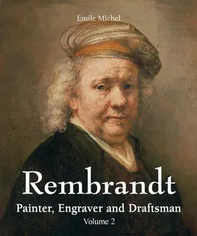 Michel | Rembrandt - Painter, Engraver and Draftsman - Volume 2 | E-Book | www2.sack.de