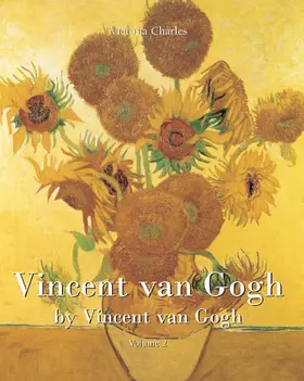 Charles |  Vincent van Gogh by Vincent van Gogh - Volume 2 | eBook | Sack Fachmedien