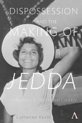 Kevin | Dispossession and the Making of Jedda | E-Book | sack.de
