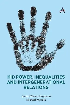 Rübner Jørgensen / Wyness |  Kid Power, Inequalities and Intergenerational Relations | eBook | Sack Fachmedien
