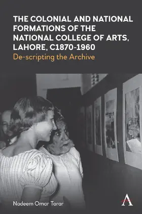 Tarar |  The Colonial and National Formations of the National College of Arts, Lahore, circa 1870s to 1960s | eBook | Sack Fachmedien