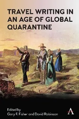 Fisher / Robinson |  Travel Writing in an Age of Global Quarantine | eBook | Sack Fachmedien