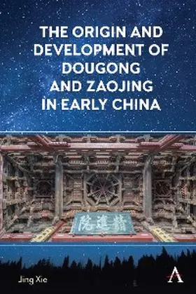 Xie |  The Origin and Development of Dougong and Zaojing in Early China | eBook | Sack Fachmedien