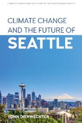 Dierwechter |  Climate Change and the Future of Seattle | eBook | Sack Fachmedien