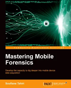 Tahiri |  Mastering Mobile Forensics | eBook | Sack Fachmedien