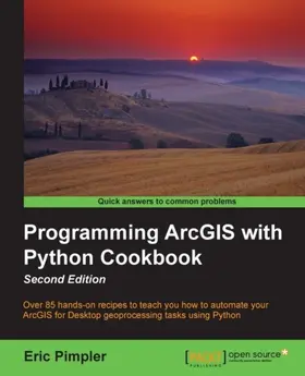 Pimpler |  Programming ArcGIS with Python Cookbook - Second Edition | eBook | Sack Fachmedien