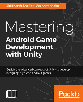 Shekar / karim |  Mastering Android Game Development with Unity | eBook | Sack Fachmedien