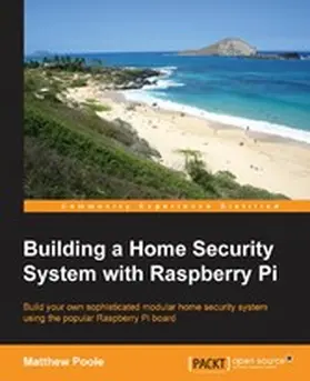 Poole |  Building a Home Security System with Raspberry Pi | eBook | Sack Fachmedien