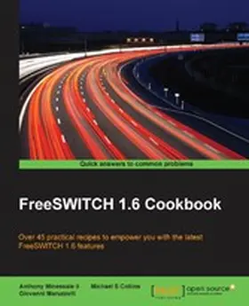 Minessale Ii / Maruzzelli |  FreeSWITCH 1.6 Cookbook | eBook | Sack Fachmedien