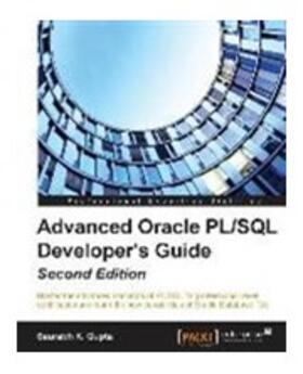Gupta |  Advanced Oracle PL/SQL Developer's Guide - Second Edition | Buch |  Sack Fachmedien