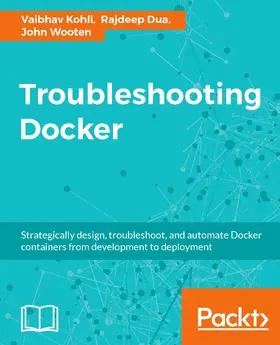 Kohli / Dua / Wooten |  Troubleshooting Docker | eBook | Sack Fachmedien
