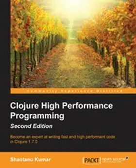 Kumar |  Clojure High Performance Programming - Second Edition | eBook | Sack Fachmedien