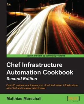 Marschall |  Chef Infrastructure Automation Cookbook - Second Edition | eBook | Sack Fachmedien