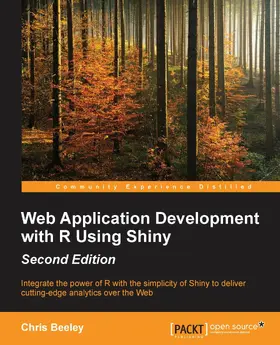 Beeley |  Web Application Development with R Using Shiny - Second Edition | eBook | Sack Fachmedien