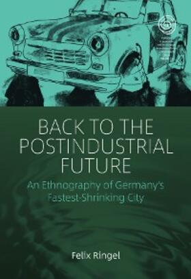 Ringel |  Back to the Postindustrial Future | eBook | Sack Fachmedien