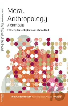 Kapferer / Gold |  Moral Anthropology | Buch |  Sack Fachmedien