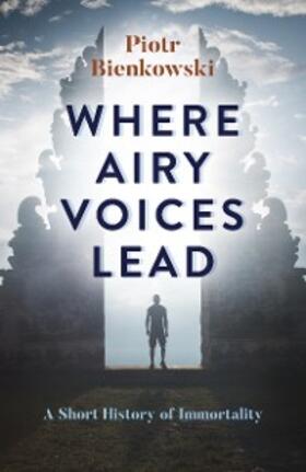Bienkowski |  Where Airy Voices Lead | eBook | Sack Fachmedien