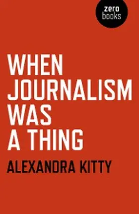 Kitty |  When Journalism was a Thing | eBook | Sack Fachmedien