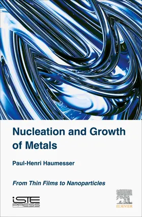 Haumesser |  Nucleation and Growth of Metals | Buch |  Sack Fachmedien