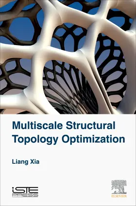 Xia |  Multiscale Structural Topology Optimization | Buch |  Sack Fachmedien