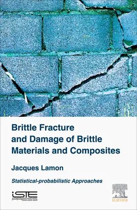 Lamon |  Brittle Fracture and Damage of Brittle Materials and Composites: Statistical-Probabilistic Approaches | Buch |  Sack Fachmedien