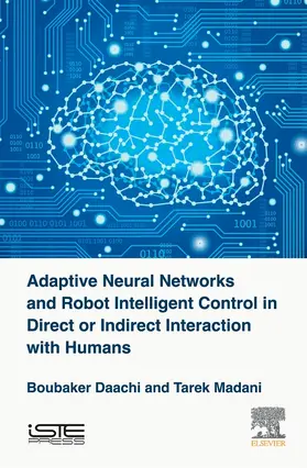Daachi / Madani |  Adaptive Neural Networks and Robot Intelligent Control in Direct or Indirect Interaction with Humans | Buch |  Sack Fachmedien