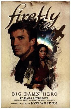 Holder / Lovegrove |  Firefly - Big Damn Hero | Buch |  Sack Fachmedien