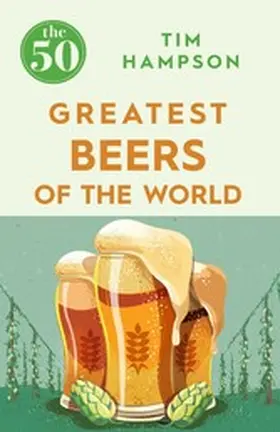 Hampson |  The 50 Greatest Beers of the World | eBook | Sack Fachmedien