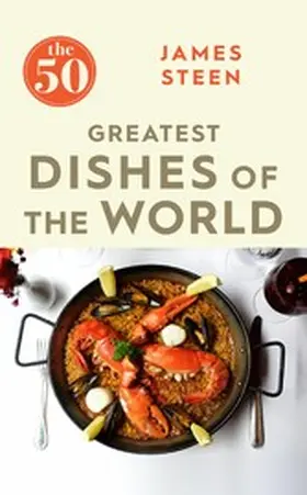 Steen |  The 50 Greatest Dishes of the World | eBook | Sack Fachmedien