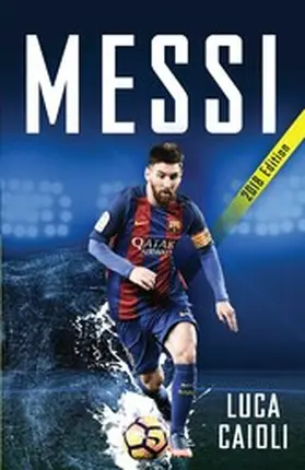Caioli |  Messi - 2018 Updated Edition | eBook | Sack Fachmedien