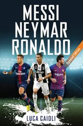 Caioli |  Messi, Neymar, Ronaldo | eBook | Sack Fachmedien