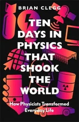 Clegg |  Ten Days in Physics that Shook the World | eBook | Sack Fachmedien