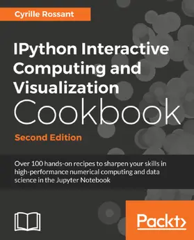 Rossant |  IPython Interactive Computing and Visualization Cookbook. | eBook | Sack Fachmedien
