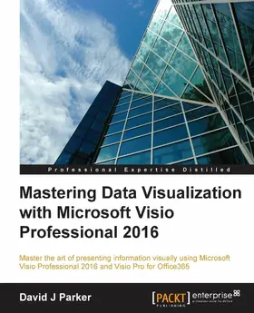 Parker |  Mastering Data Visualization with Microsoft Visio Professional 2016 | eBook | Sack Fachmedien