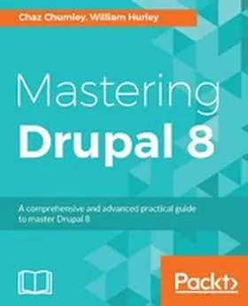 Chumley / Hurley |  Mastering Drupal 8 | eBook | Sack Fachmedien