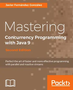 Gonzalez |  Mastering Concurrency Programming with Java 9, Second Edition | eBook | Sack Fachmedien